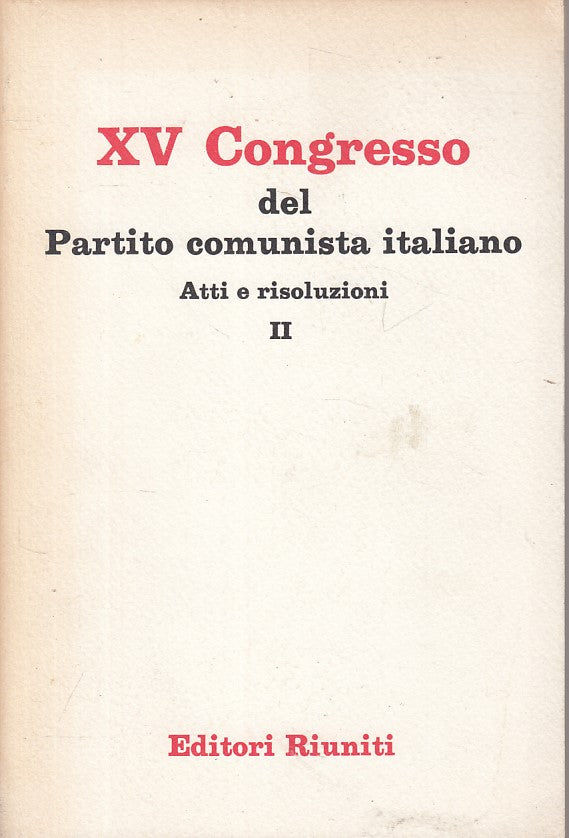 LS- XV CONGRESSO PARTITO COMUNISTA ITALIANO II -- RIUNITI --- 1979 - B - YFS26