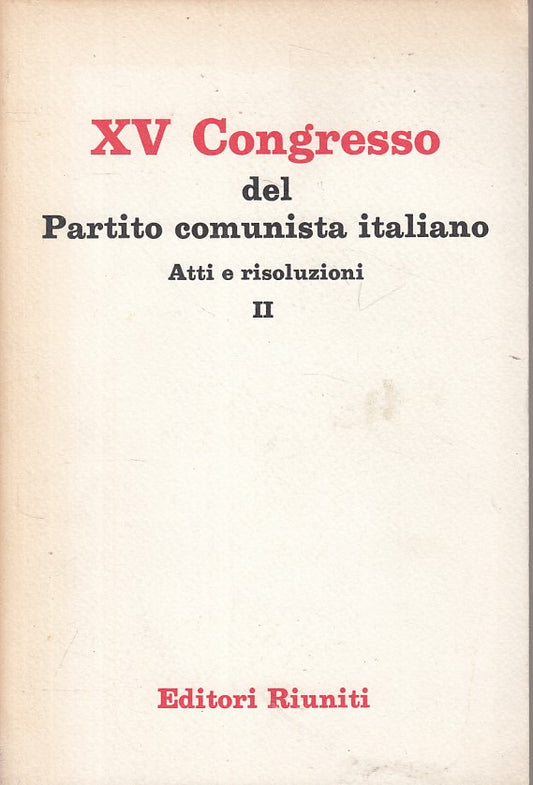 LS- XV CONGRESSO PARTITO COMUNISTA ITALIANO II -- RIUNITI --- 1979 - B - YFS26