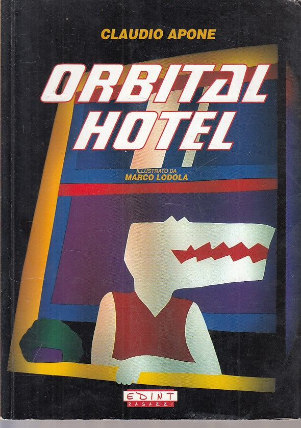 LN- ORBITAL HOTEL - CLAUDIO APONE - EDINT - RAGAZZI -- 2001 - B - YFS592