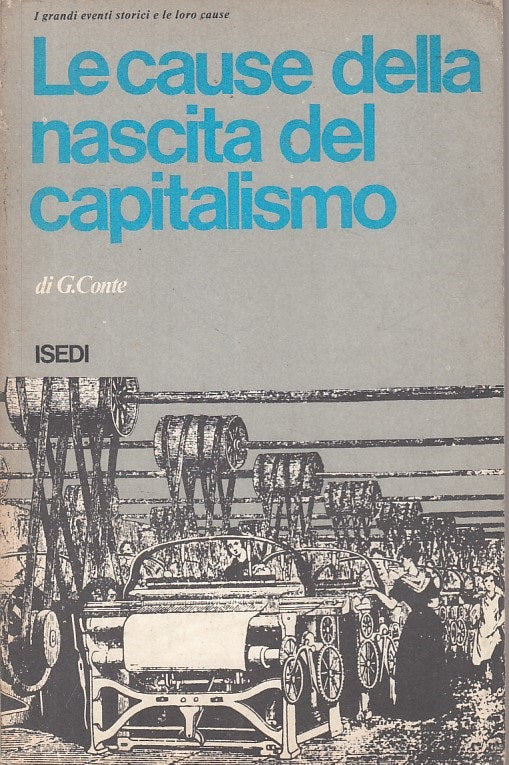 LS- LE CAUSE DELLA NASCITA DEL CAPITALISMO - CONTE - ISEDI --- 1976 - B - YFS592