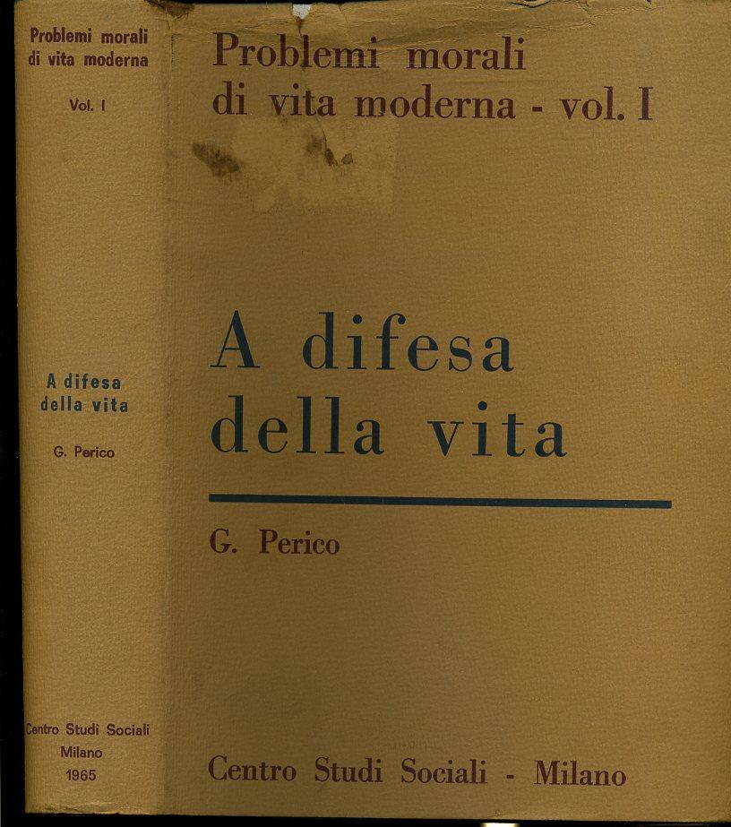 LS- PROBLEMI MORALI VITA MODERNA A DIFESA DELLA VITA- PERICO---- 1965- CS-YFS695