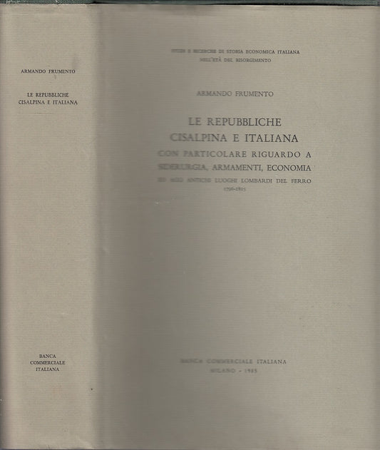 LS- LE REPUBBLICHE CISALPINA E ITALIANA - ARMANDO FRUMENTO ---- 1985- CS- ZFS594