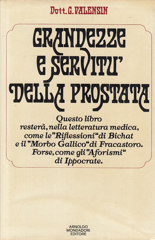 LS- GRANDEZZE E SERVITU' PROSTATA - VALENSIN - MONDADORI --- 1975 - CS - ZFS261