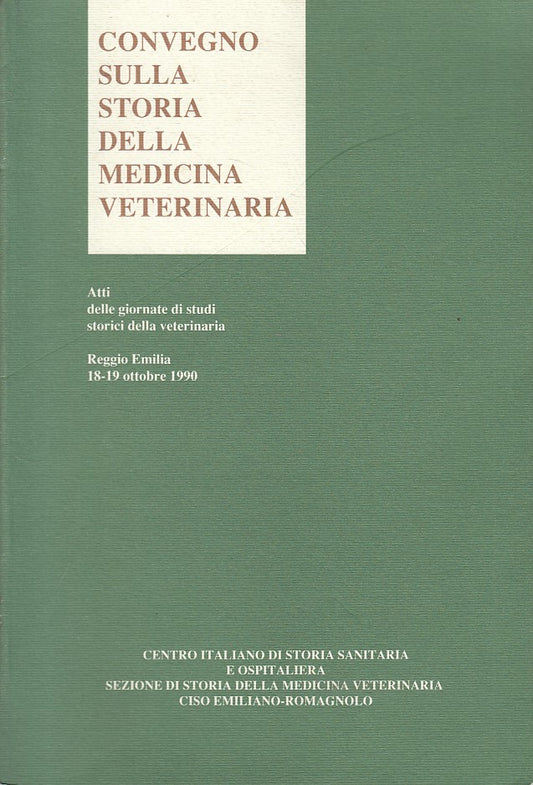 LS- CONVEGNO STORIA MEDICINA VETERINARIA -- REGGIO EMILIA --- 1990 - B - ZFS540