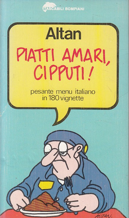 LN- PIATTI AMARI, CIPPUTI! 180 VIGNETTE - ALTAN - BOMPIANI --- 1982 - B - ZFS258