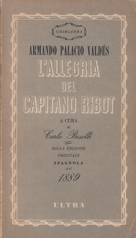 LN- L'ALLEGRIA DEL CAPITANO RIBOT - VALDES- ULTRA- GHIRLANDA-- 1944 - B - ZFS461