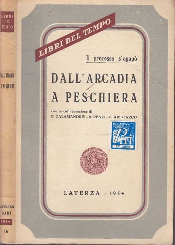 LS- LIBRI DEL TEMPO DALL'ARCADIA A PESCHIERA SAGAPO'-- LATERZA--- 1954- B- XFS50