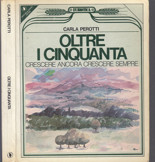 LZ- OLTRE I CINQUANTA CRESCERE - PEROTTI - SPERLING - EUBIOTICA-- 1982- B- XFS51