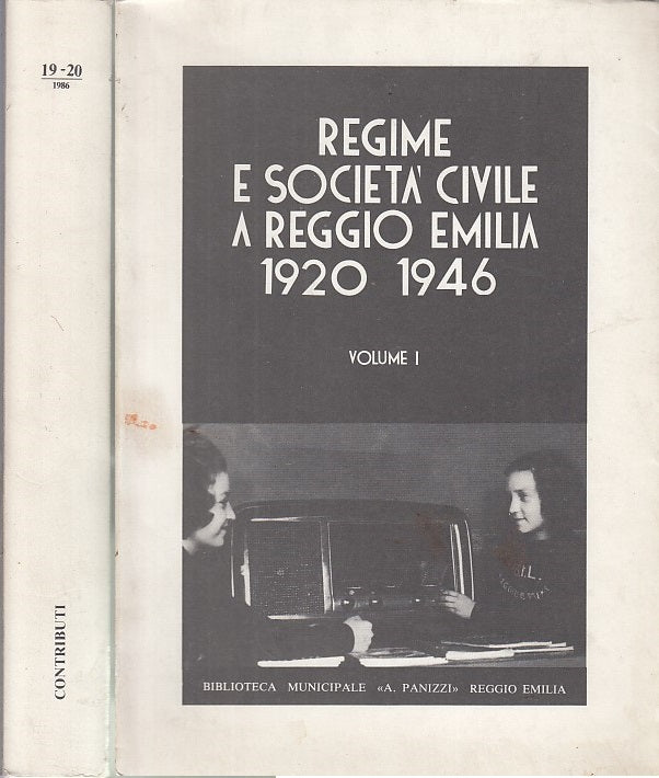 LS- REGIME E SOCIETA' CIVILE REGGIO EMILIA 1920/1946 VOLUME I --- 1987- B- XFS49