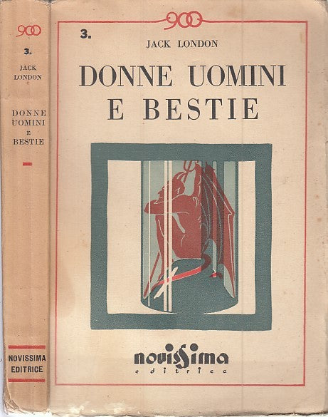 LN- DONNE UOMINI E BESTIE - JACK LONDON - NOVISSIMA - 900 3 -- 1930- B- XFS53