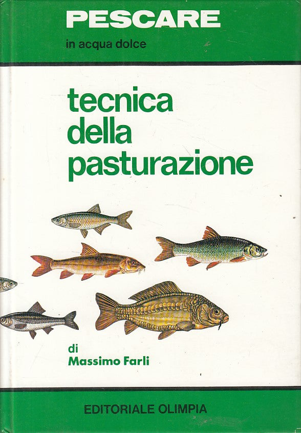 LZ- PESCARE ACQUA DOLCE TECNICA PASTURAZIONE- FARLI- OLIMPIA--- 1989- C - ZFS450