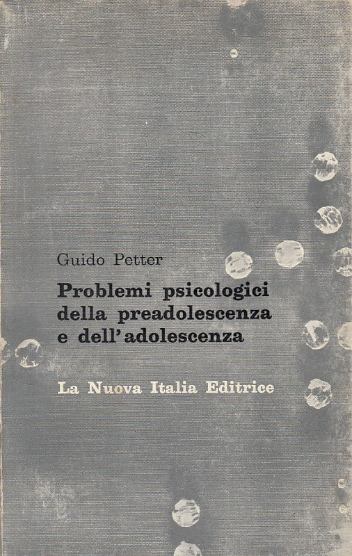 LS- PROBLEMI PSICOLOGICI PREADOLESCENZA- PETTER- NUOVA ITALIA--- 1968- B- ZFS450