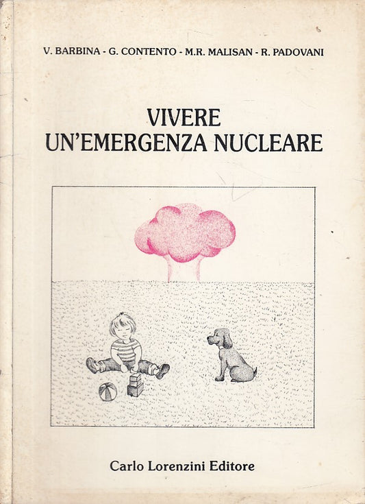 LS- VIVERE UN'EMERGENZA NUCLEARE - BARBINA - LORENZINI --- 1986 - B - ZFS232