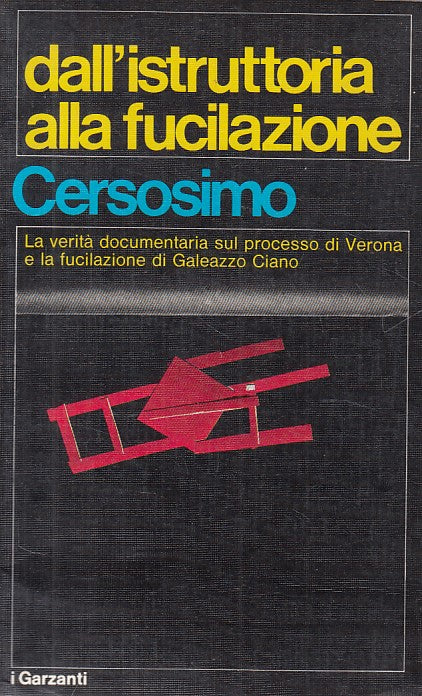 LS- DALL'ISTRUTTRIA ALLA FUCILAZIONE - CEROSINO - GARZANTI --- 1970 - B - YFS393