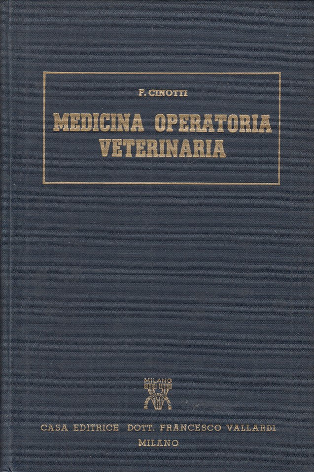 LZ- MEDICINA OPERATORIA VETERINARIA - CINOTTI - VALLARDI --- 1952 - C - YFS566