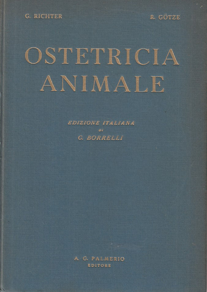 LZ- TRATTATO DI OSTETRICIA ANIMALE- RICHTER GOTZE- PALMERIO--- 1955 - C - ZFS104