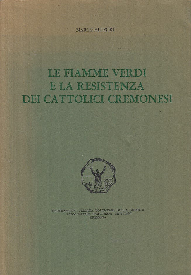 LS- FIAMME VERDI E RESISTENZA CATTOLICI CREMONESI-- CREMONA--- 1985- BS - YFS276
