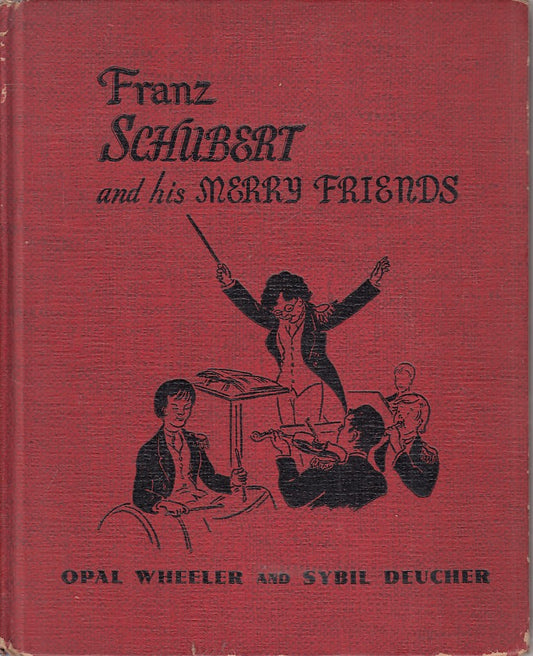 LN- FRANZ SCHUBERT AND HIS MERRY FRIENDS ENGLISH -- DUTTON --- 1943 - C - ZFS103