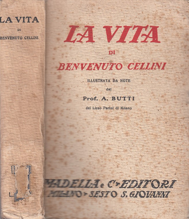 LS- LA VITA DI BENVENUTO CELLINI - BUTTI - MADELLA --- 1930 - B - ZFS94