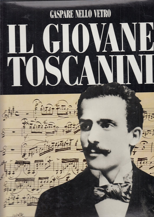 LS- IL GIOVANE TOSCANINI - GASPARE NELLO VETRO- BANCA MONTE PARMA--- 1982- CS- WPR