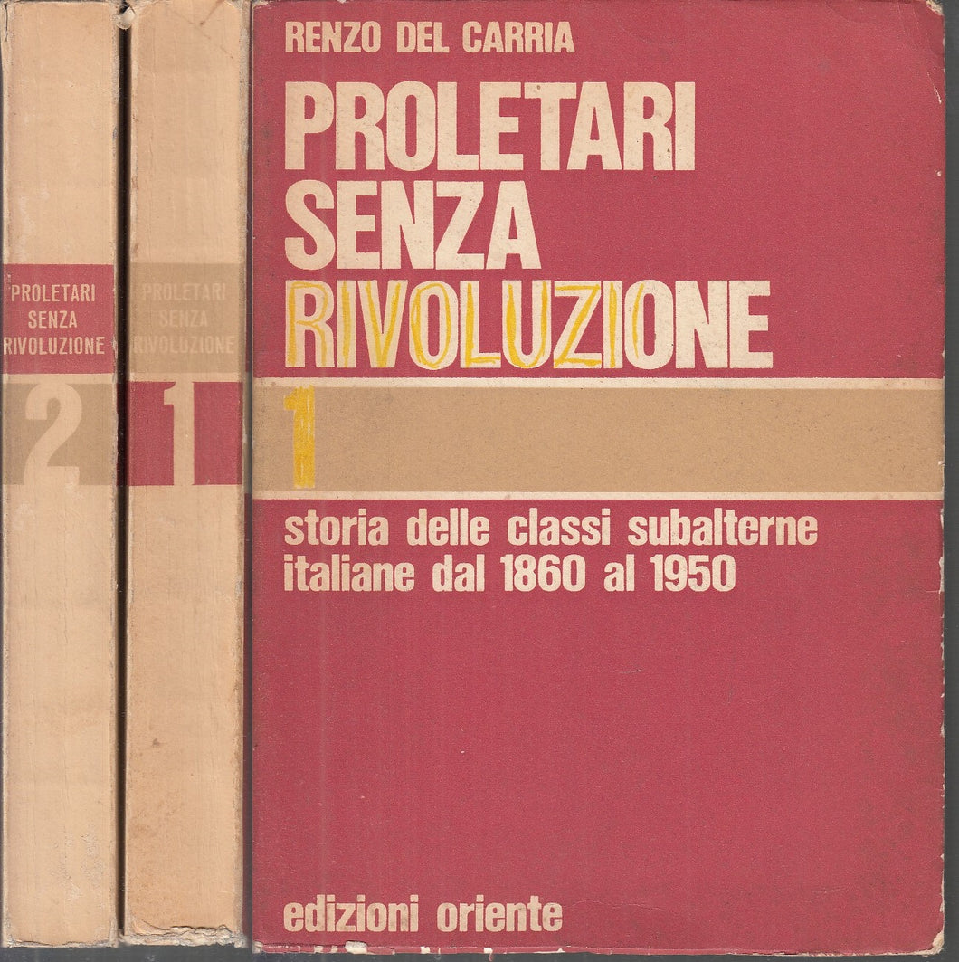 LS- PROLETARI SENZA RIVOLUZIONE 2 VOLUMI - DEL CARRIA- ORIENTE--- 1970- B- XFS14