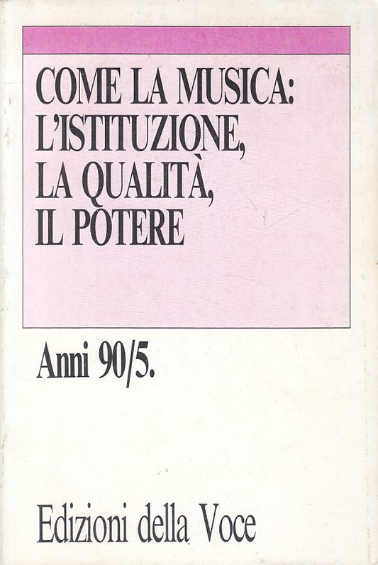 LS- COME LA MUSICA ISTITUZIONE QUALITA' POTERE-- DELLA VOCE--- 1989 - B - ZFS197