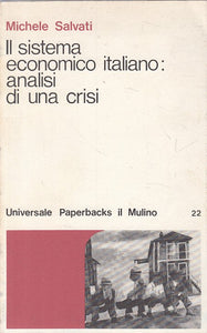 LS- SISTEMA ECONOMICO ITALIANO ANALISI CRISI -- MULINO --- 1975 - B - ZFS197