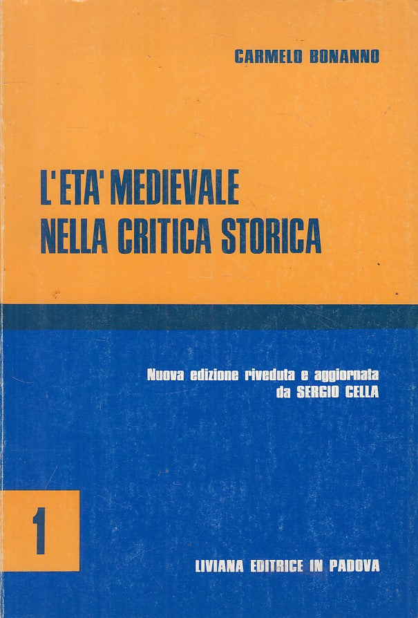 LS- L'ETA' MEDIEVALE NELLA CRITICA STORICA- BONANNO- LIVIANA--- 1973 - B - ZFS30