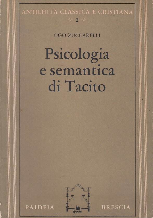 LS- PSICOLOGIA E SEMANTICA DI TACITO - ZUCCARELLI - PAIDEIA --- 1967 - B - ZFS30