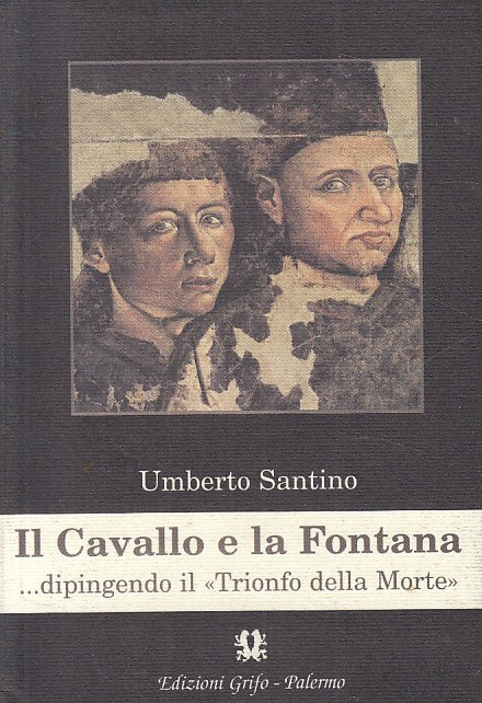 LS- IL CAVALLO E LA FONTANA - SANTINO - GRIFO -- 1a ED. - 2002 - B - ZFS57