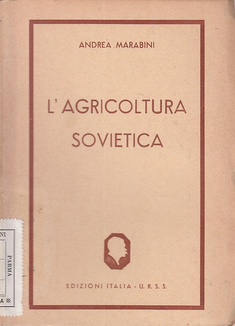 LS- L'AGRICULTURA SOVIETICA - MARABINI - ITALIA URSS --- 1949 - B - ZFS68