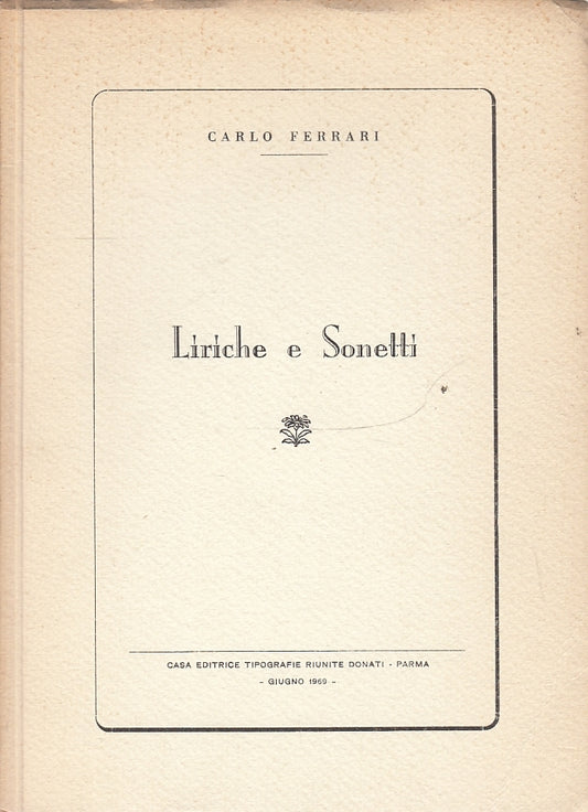 LN- LIRICHE E SONETTI - CARLO FERRARI - TIPOGRAFIE DONATI PARMA --- 1969- B- WPR