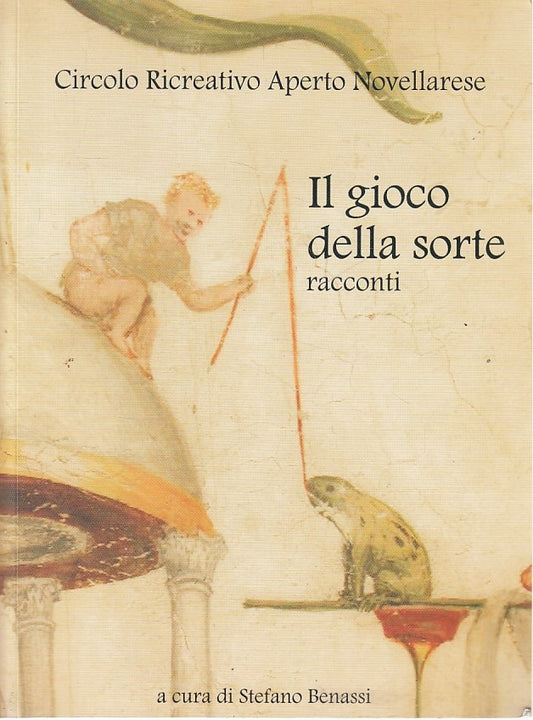 LN- IL GIOCO DELLA SORTE RACCONTI - BENASSI - NOVELLARESE --- 2004 - B - ZFS211