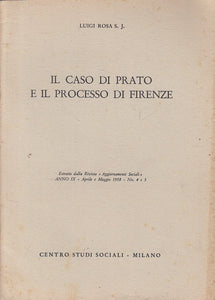 LS- IL CASO DI PRATO E IL PROCESSO DI FIRENZE - ROSA- MILANO--- 1958 - B - YFS43
