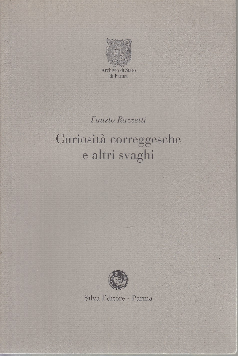 LS- CURIOSITA' CORREGGESCHE E ALTRI SVAGHI - RAZZETTI - SILVA --- 1998 - B - WPR