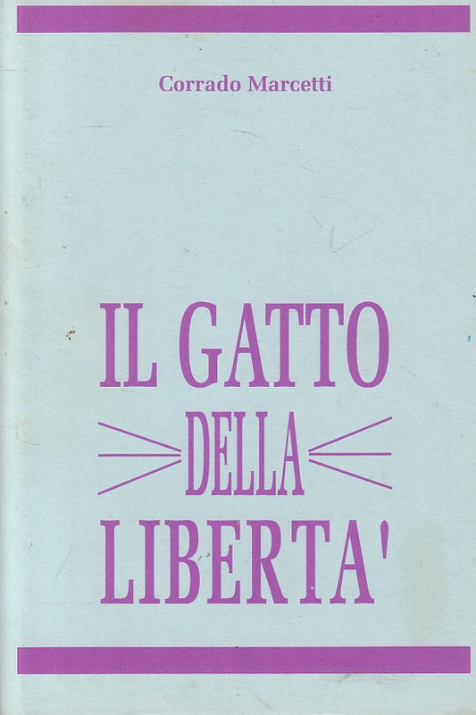 LN- IL GATTO DELLA LIBERTA' FIABA- MARCETTI COSSIO- PARMA --- 1992 - CS - YFS208