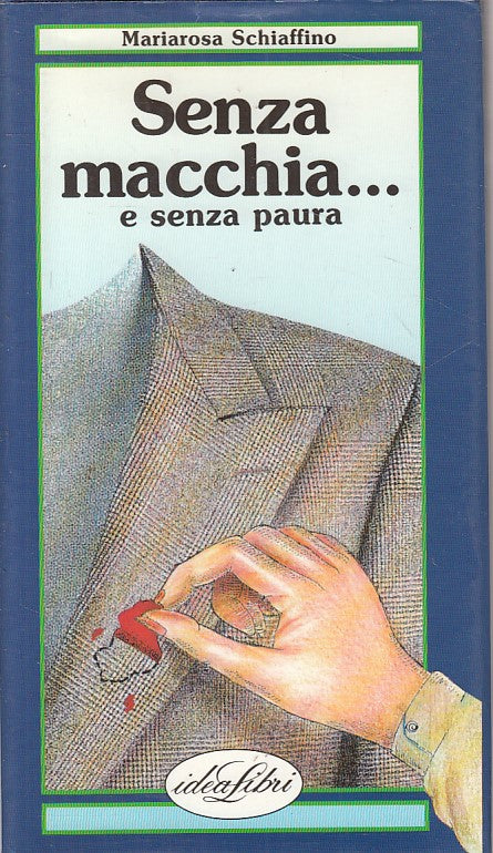 LZ- SENZA MACCHIA... E SENZA PAURA- SCHIAFFINO- IDEALIBRI --- 1991 - CS - YFS208