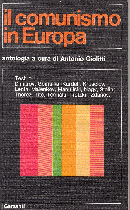 LS- IL COMUNISMO IN EUROPA - GIOLITTI - GARZANTI -- 1A ED. - 1971 - B - YFS164