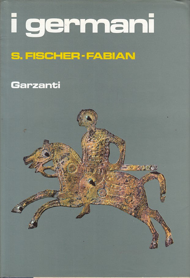 LS- I GERMANI - FISCHER FABIAN - GARZANTI -- 1a ED. - 1985 - CS - YFS607