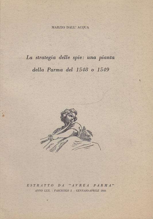 LS- LA STRATEGIA DELLE SPIE 1548 1549 - DALL'ACQUA- AUREA PARMA--- 1986- S- WPR