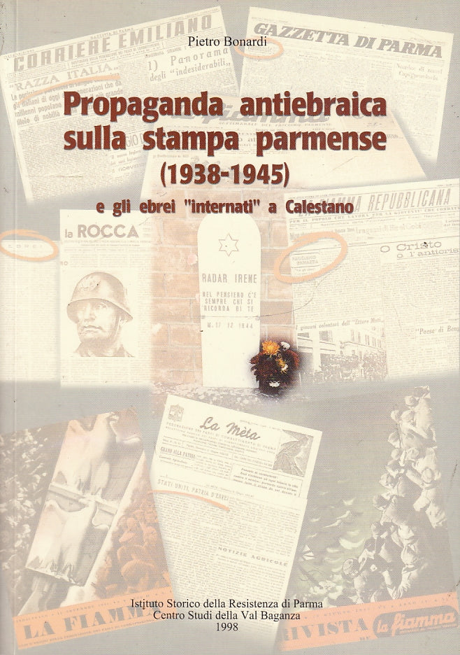 LS- PROPAGANDA ANTIEBRAICA STAMPA PARMENSE 1938/1945- BONARDI---- 1998- B- WPR