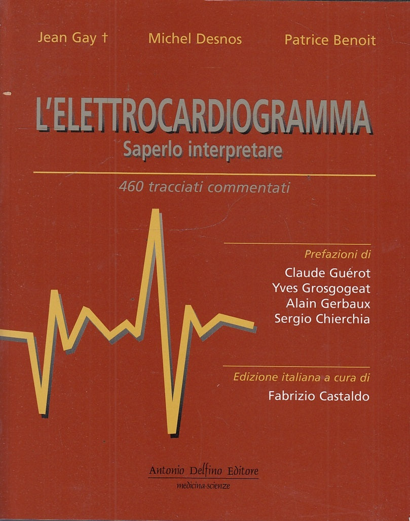 LQ- L'ELETTROCARDIOGRAMMA SAPERLO INTERPRETARE- GAY- DELFINO--- 2002- B- YFS703