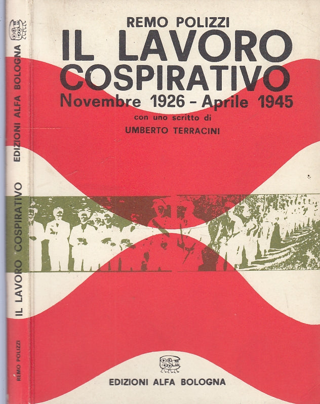 LS- IL LAVORO COSPIRATIVO NOVEMBRE 1926/APRILE 1945 - POLIZZI---- 1968- B- XFS22