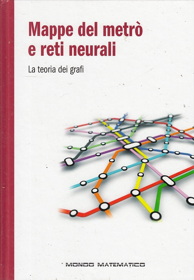 LZ- MONDO MATEMATICO MAPPE DEL METRO' E RETI NEURALI -- RBA --- 2017 - C - YFS