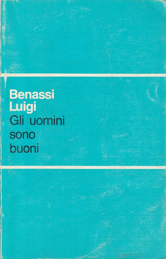 LS- GLI UOMINI SONO BUONI - LUIGI BENASSI - BOLOGNA --- 1986 - B - ZFS668