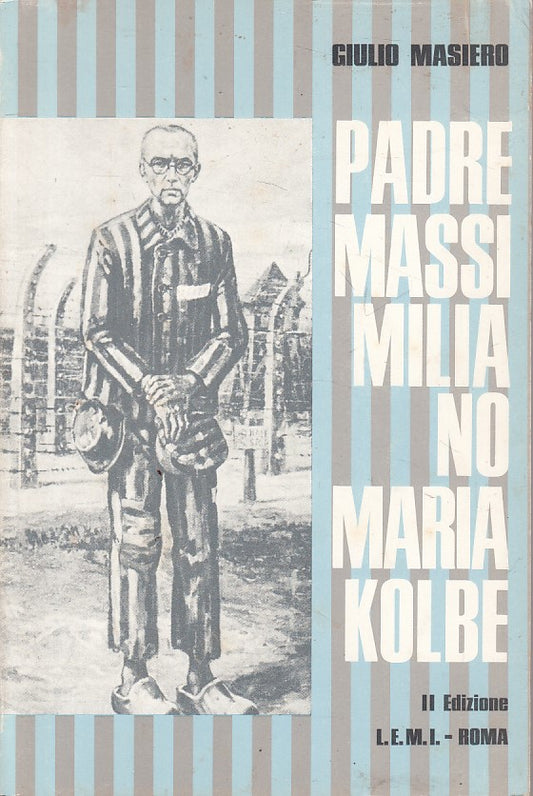 LS- PADRE MASSIMILIANO KOLBE - GIULIO MASIERO - ROMA --- 1972 - B - ZFS310