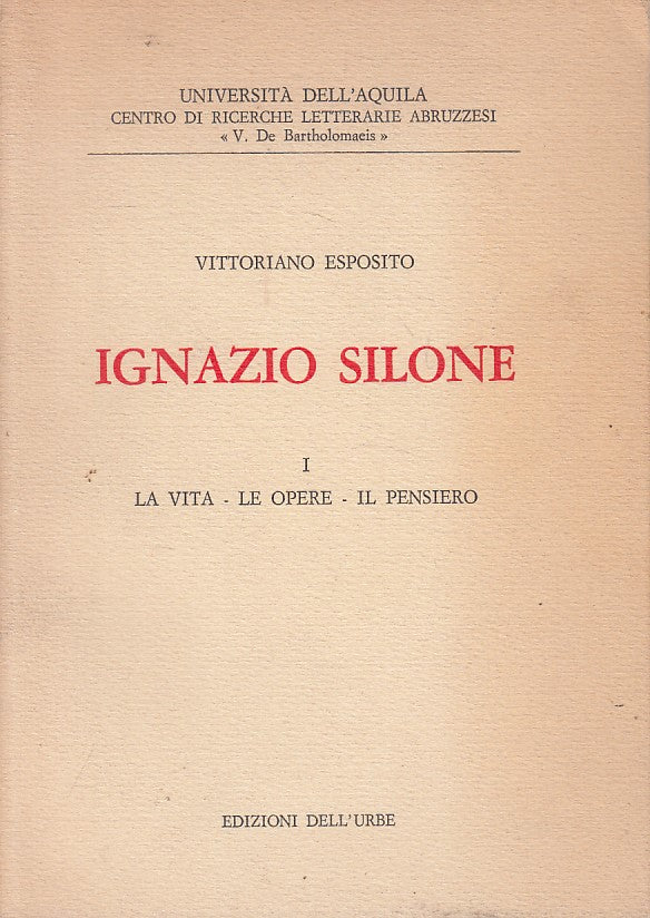 LS- IGNAZIO SILONE 1 VITA OPERE PENSIERO- ESPOSITO- DELL'URBE--- 1980- B- ZFS212