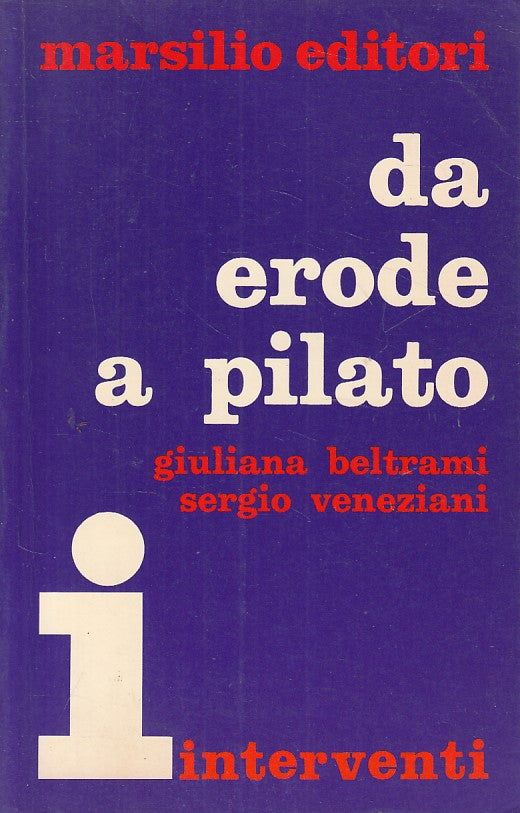 LS- DA ERODE A PILATO - BELTRAMI VENEZIANI - MARSILIO --- 1973 - B - YFS161