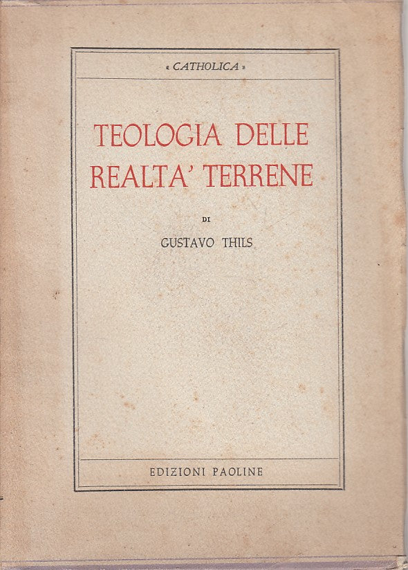 LS- TEOLOGIA DELLE REALTA' TERRENE - THILS - PAOLINE --- 1951 - B - YFS406