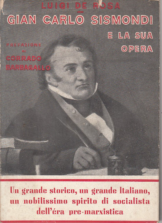 LS- GIAN CARLO SISMONDI E SUA OPERA - DE ROSA - CAVALLOTTI --- 1947 - BS - YFS36